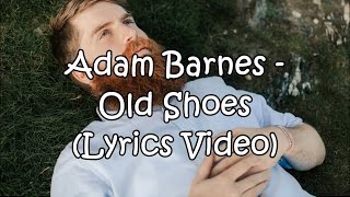 Adam Barnes - Old Shoes (Lyrics Video)