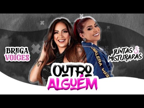 Priscila Senna e Raphaela Santos - OUTRO ALGUÉM (Juntas & Misturadas - Ao Vivo)