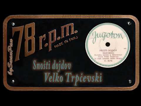 Velko Trpčevski - Snošti dojdov