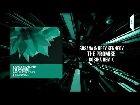 Susana & Neev Kennedy - The Promise (Bobina Remix)