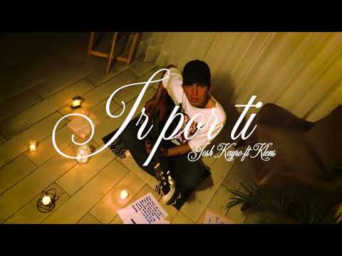 IR POR TI - JOSH KAYRO FT @KlensOficial  ( VISUALIZER ) @MouFilmm