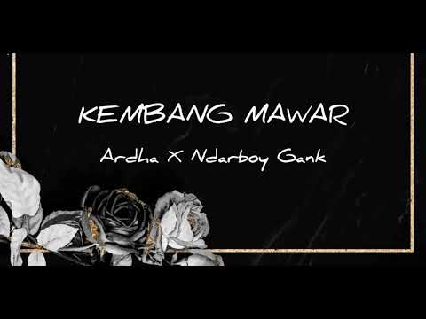 ARDHA X NDARBOY GANK - KEMBANG MAWAR (lirik) kagem Alm. Didi Kempot