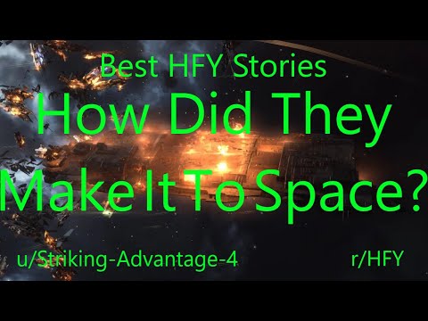 Best HFY Reddit Stories: How Did They Make It To Space?