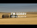 John Denver - I'm Sorry (Lyrics)