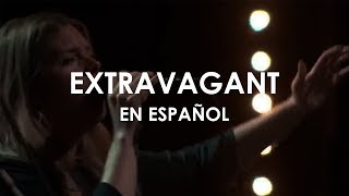 Extravagant (ADAPTACIÓN AL ESPAÑOL) - Bethel Music