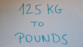 125 kg to pounds