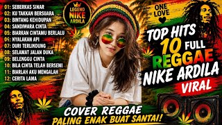 Download lagu COVER REGGAE NIKE ARDILA FULL ALBUM - SEBERKAS SINAR VERSI SANTAI TERBARU PALING ADEM mp3