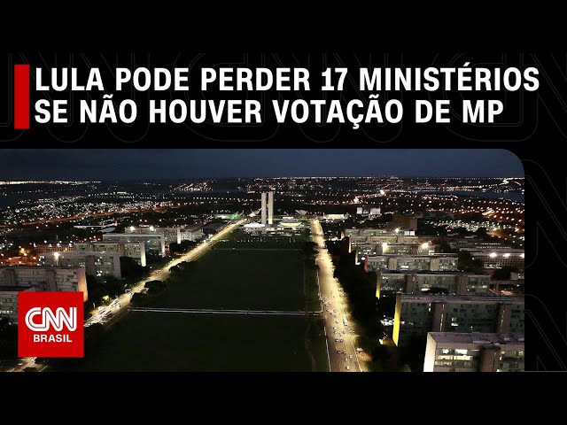 Lula pode perder 17 ministérios se não houver votação de MP | LIVE CNN