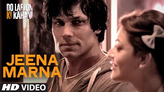 Jeena Marna Video Song | Do Lafzon Ki Kahani | Randeep
