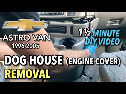 Chevy Astro Van 1996-2005 - Dog House (Engine Cover) Removal - 1 1/2 MINUTE DIY VIDEO
