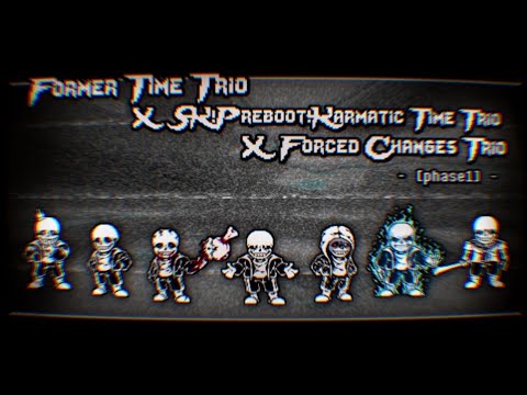 Former Time Trio x SK!Preboot!Karmatic Time Trio x Forced Changes Trio phase1