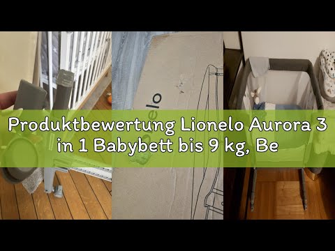 Produktbewertung Lionelo Aurora 3 in 1 Babybett bis 9 kg, Beistellbett, Wiege, Höhenverstellug und E