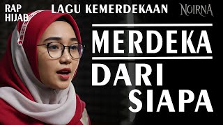 Download lagu LAGU KEMERDEKAAN || MERDEKA DARI SIAPA 17 AGUSTUS 1945 - NOIRNA RAP HIJAB mp3 Download lagu LAGU KEMERDEKAAN || MERDEKA DARI SIAPA 17 AGUSTUS 1945 - NOIRNA RAP HIJAB mp3