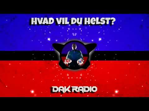 Dak Radio - Hvad Vil Du Helst?