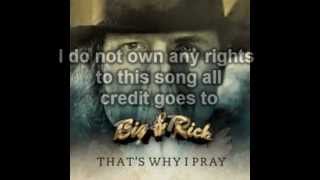 That's why I pray by Big and Rich with lyrics
