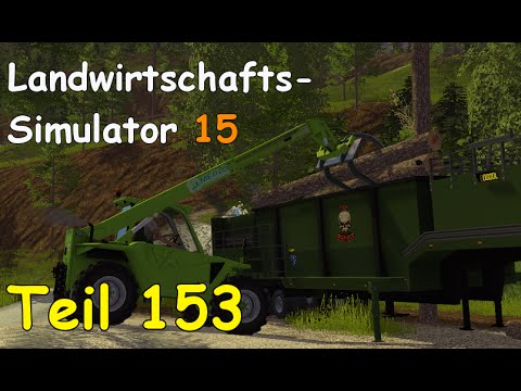 Let's Play Landwirtschafts Simulator 15 Forstwirtschaft Teil 153 [The Alps] | Liongamer1