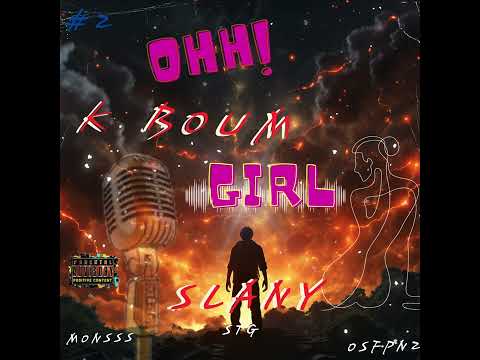 K BOUM FT SLANY stg   OHH GIRL