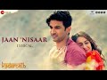 Jaan Nisaar Lyrical Kedarnath Arijit Singh Sushant Singh Rajput Sara Ali Khan Amit Trivedi