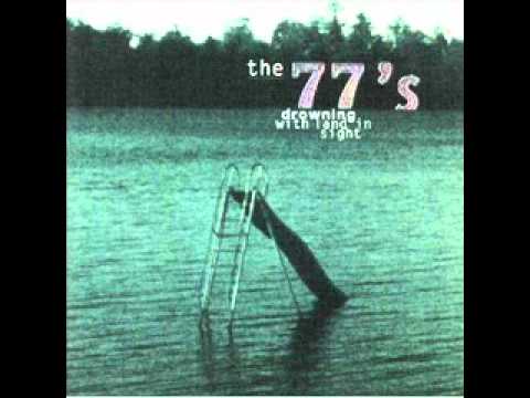 The 77s - Nobody's Fault But Mine (Drowning With Land In Sigh)