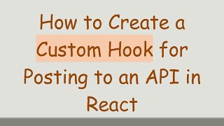 Download the video "How to Create a Custom Hook for Posting to an API in React"