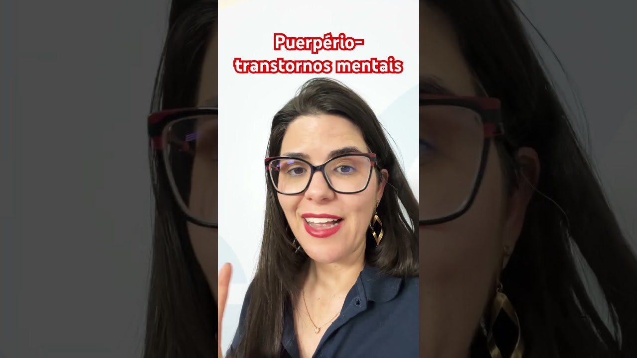 Puerpério- transtornos mentais. Diferença de baby blues, depressão pós-parto e psicose puerperal.