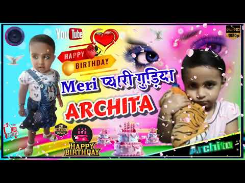 Meri प्यारी गुडिया Archita Happy Birthday #Rahul star 💫 full hd birthday song 🌹