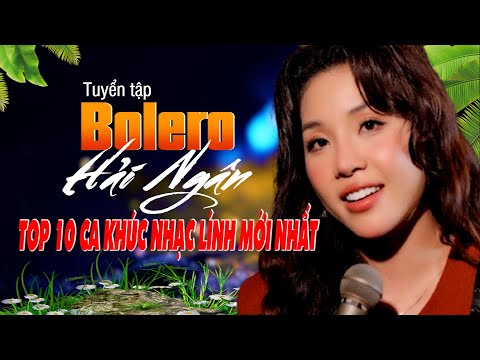 TOP 10 Tuyệt Phẩm Bolero Nhạc Lính Mới Nhất - Hải Ngân || Nhạc Xưa Để Đời.