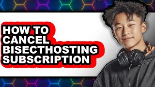 How to Cancel Bisecthosting Subscription (only Way)