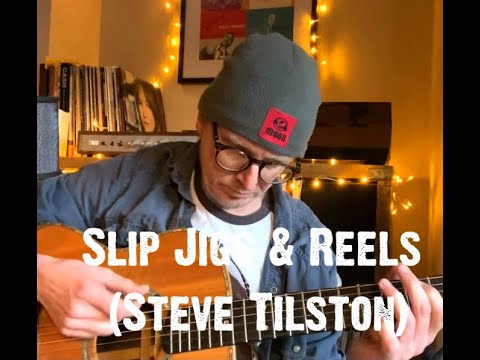 Slip Jigs & Reels - Steve Tilston cover (Bill Kerry III)