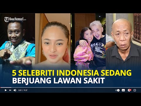 5 Deretan Artis yang Sedang Berjuang Melawan Sakitnya, Ada Pasangan Suami Istri