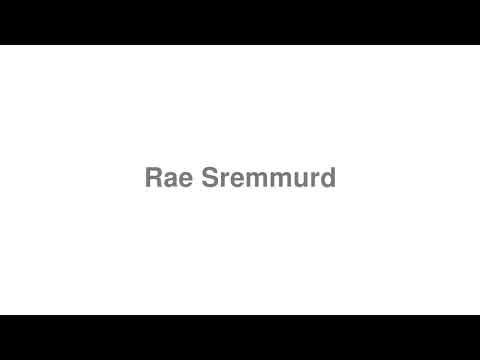 How to Pronounce "Rae Sremmurd"