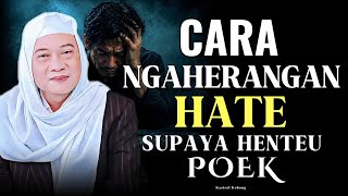 Download lagu Cara Nyaangan Hate: Nasehat Abuya Uci Supaya Hente Poek mp3