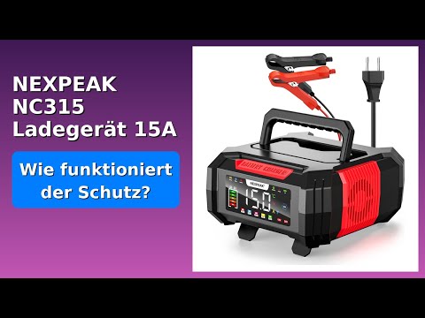 BEWERTUNG (2025): NEXPEAK NC315 Ladegerät 15A. WESENTLICHE Einzelheiten