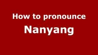How to pronounce Nanyang