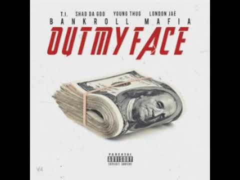 Bankroll Mafia Out My Face Ft T.I., Shad Da God, Young Thug & London Jae Clean