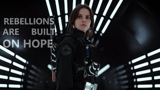Rebellions are built on hope | Rogue One