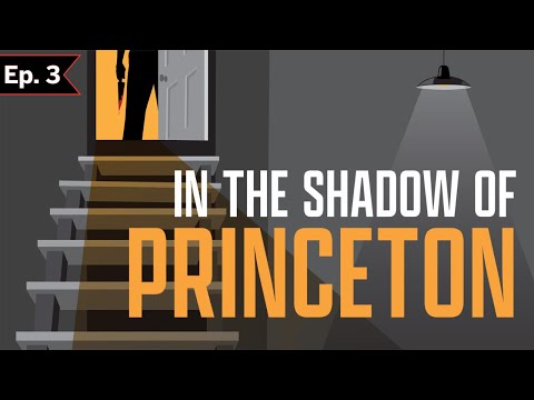 In the Shadow of Princeton Episode 3 Power