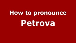 How to pronounce Petrova