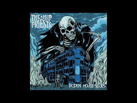 The Hip Priests - Roden House Blues (full Album 2023)