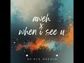 Aweh x When i see you( DJ KCG TIK TOK MASHUP)