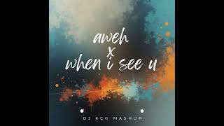 Download lagu Aweh x When i see you( DJ KCG TIK TOK MASHUP) mp3