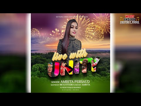 Amrita Persaud - With Unity (2023 Chutney Soca)