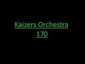 Kaizers Orchestra - 170 [Lyrics] 