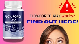?FlowForce Max ⚠️ : Honest Review of the