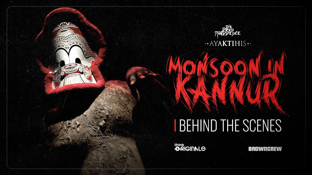 The Down Troddence - Monsoon In Kannur | Behind the Scenes | AYAKTIHIS | Think Originals