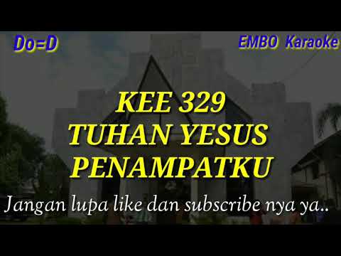 KEE 329 "TUHAN YESUS PENAMPATKU" (karaoke)