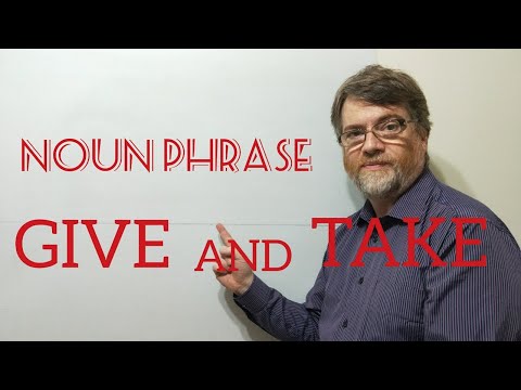 English Tutor Nick P Noun Phrase (195) Give and Take - Origin