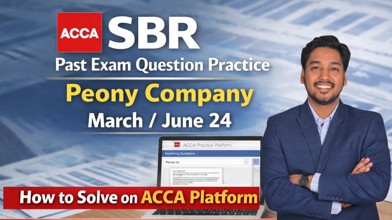 ACCA SBR Q1 | Peony Company | March / June 2024 | Past Exam Question Practice