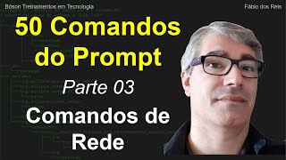 50 comandos do Prompt de Comandos 03 - Comandos de Rede