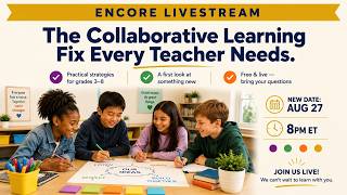 Encore Presentation: The Collaborative Learning Fix No One's Seen Yet